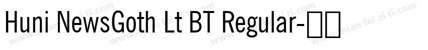 Huni NewsGoth Lt BT Regular字体转换